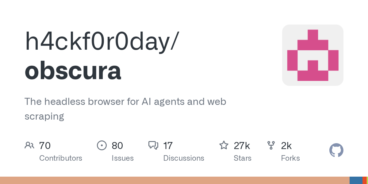 Obscura: The open-source headless browser for AI agents and web scraping