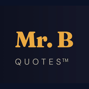 Mr. B Quotes