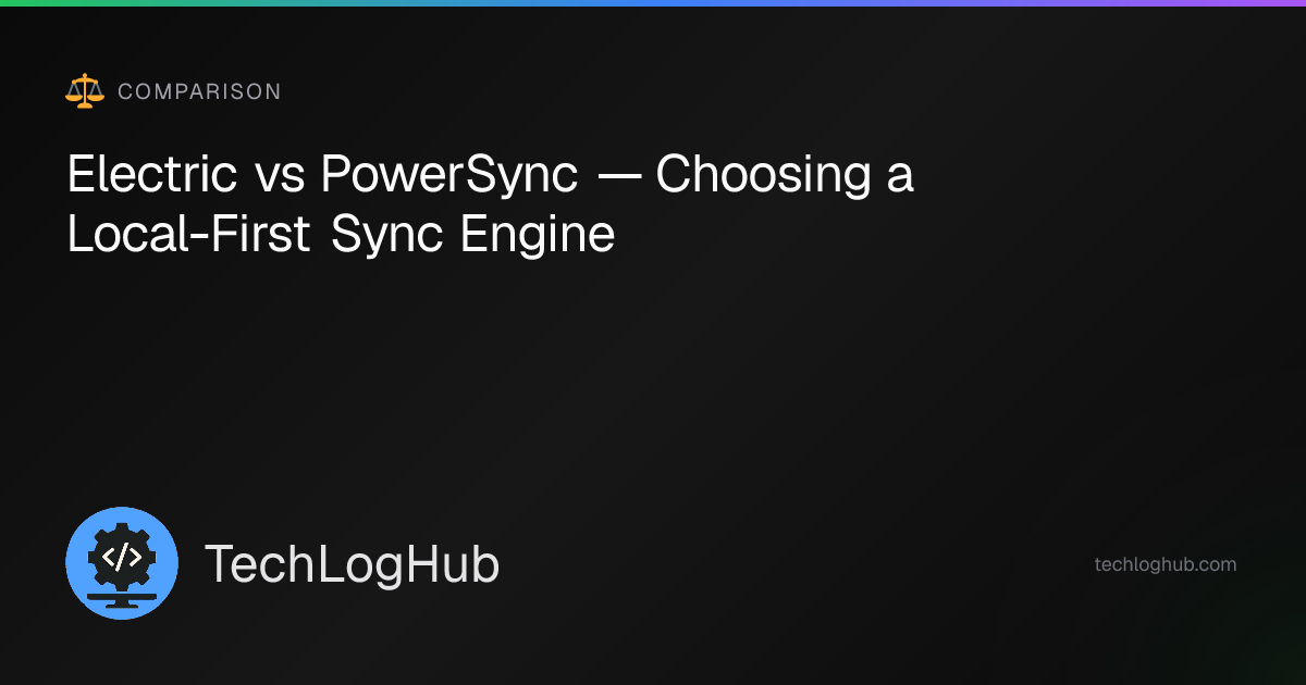 Electric vs PowerSync — Local-First Sync Engine Comparison 2026 ...