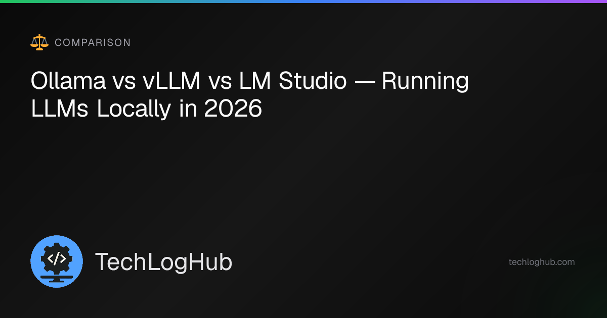 Ollama vs vLLM vs LM Studio — Local LLM Runtime Comparison 2026 ...